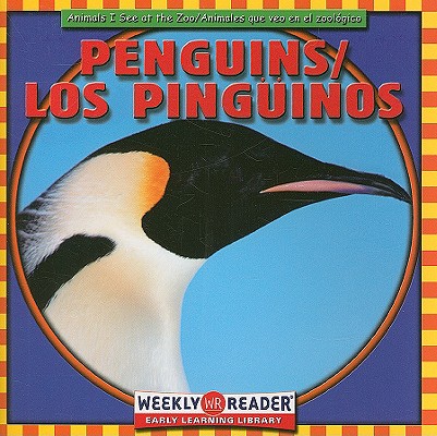 Penguins / Los Pinguinos (Animals I See At The Zoo / Animales Que Veo en el Zool)
