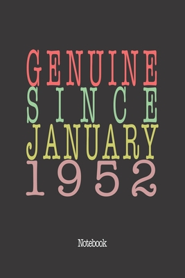 Genuine Since January 1952: Notebook By Genuine Gifts Publishing Cover Image