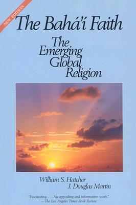The Baha'i Faith: The Emerging Global Religion Cover Image