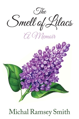 The Smell of Lilacs: A memoir