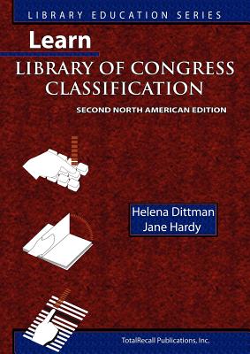 Learn Library of Congress Classification (Library Education Series) (Learn Library Skills #6)