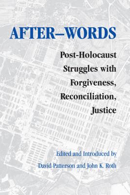 After-Words: Post-Holocaust Struggles with Forgiveness, Reconciliation, Justice (Pastora Goldner Series in Post-Holocaust Studies)