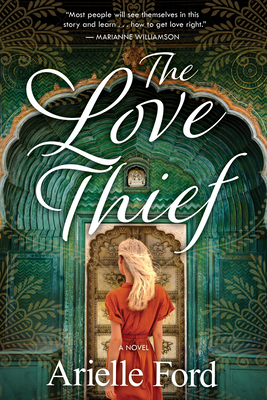 The Love Thief: A Novel By Arielle Ford Cover Image