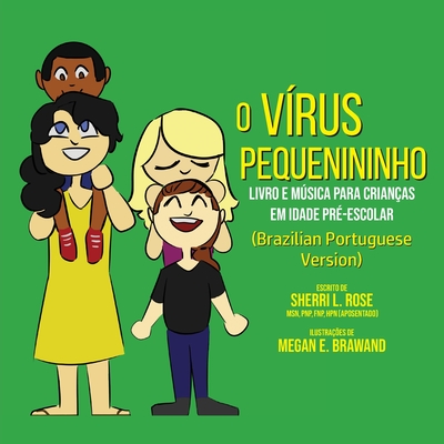 The Teensy Weensy Virus: Book and Song for Preschoolers (Brazilian Portuguese)