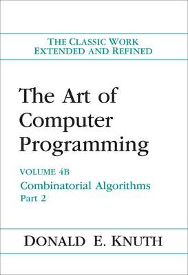 The Art of Computer Programming: Combinatorial Algorithms, Volume 4b By Donald Knuth Cover Image