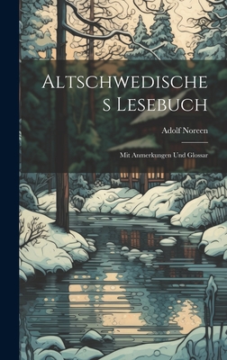 Altschwedisches Lesebuch: Mit Anmerkungen Und Glossar Cover Image