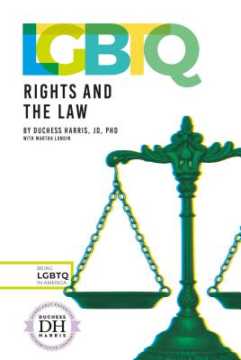 LGBTQ Rights and the Law By Duchess Harris, Martha Lundin Cover Image