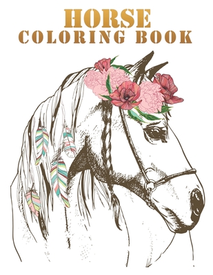 Horse coloring book: The Amazing World Of Horses Adult Coloring Book. Size Large 8.5 