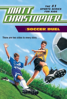 Soccer Duel: There are two sides to every story... By Matt Christopher Cover Image