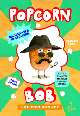 Popcorn Bob 2: The Popcorn Spy By Maranke Rinck, Martijn van der Linden (Illustrator), Nancy Forest-Flier (Translated by) Cover Image
