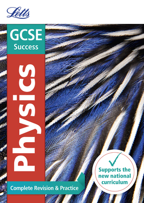 Letts GCSE Revision Success - New 2016 Curriculum – GCSE Physics: Complete Revision & Practice Cover Image
