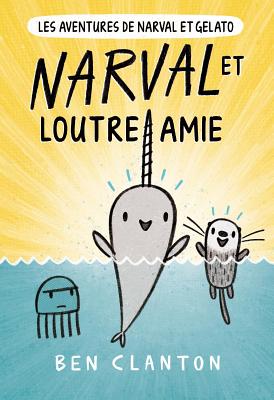 Les Aventures de Narval Et Gelato: N° 4 - Narval Et Loutre Amie