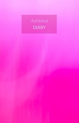 Asthma Diary: 1 Year Undated Asthma Symptoms Tracker Including Medications, Triggers, Peak Flow Meter Section, Charts and Exercise T Cover Image