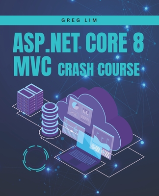 ASP.NET Core 8 MVC Crash Course (Paperback) | Harvard Book Store