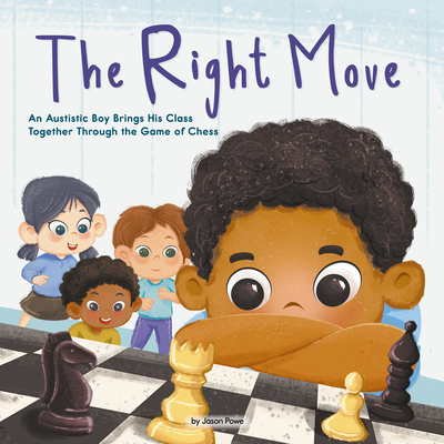The Right Move (Library Edition): An Autistic Boy Brings His Class Together Through the Game of Chess Cover Image