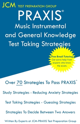 PRAXIS 5115 Music Instrumental and General Knowledge - Test Taking Strategies By Jcm-Praxis Test Preparation Group Cover Image