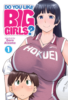 Do You Like Big Girls? Vol. 1 By Goro Aizome Cover Image
