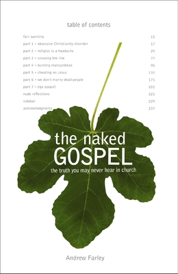 The Naked Gospel: Jesus Plus Nothing. 100% Natural. No Additives. By Andrew Farley Cover Image