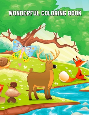 Wonderful Coloring Book: for Toddlers & Kids Ages 3-8 with Unicorns, Lions, Elephants, Birds, Monkeys, and Many More! Cover Image