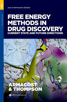 Free Energy Methods in Drug Discovery: Current State and Future Directions (ACS Symposium) Cover Image
