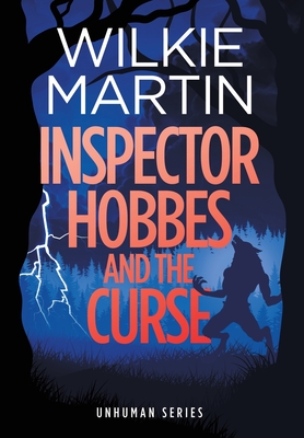 Inspector Hobbes and the Curse: Comedy Crime Fantasy Romance (unhuman 2) By Wilkie Martin Cover Image