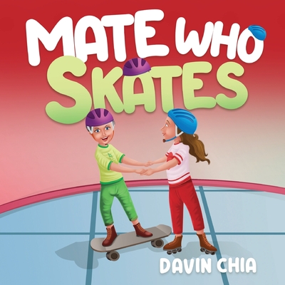 Mate Who Skates By Davin Chia Cover Image