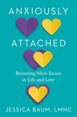 Anxiously Attached: Becoming More Secure in Life and Love Cover Image