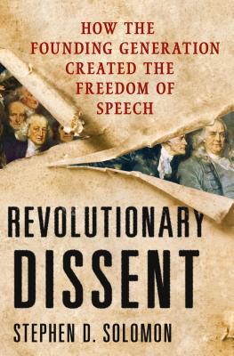Revolutionary Dissent: How the Founding Generation Created the Freedom of Speech Cover Image