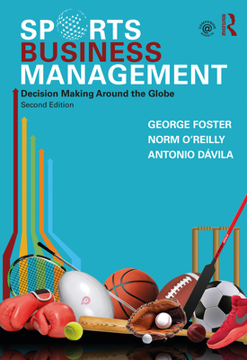 Sports Business Management: Decision Making Around the Globe Cover Image