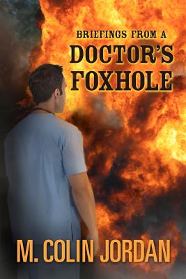 Briefings from a Doctor's Foxhole Cover