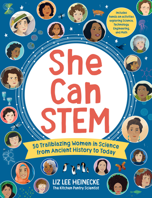 Cover for She Can STEM: 50 Trailblazing Women in Science from Ancient History to Today – Includes hands-on activities exploring Science, Technology, Engineering, and Math (The Kitchen Pantry Scientist)