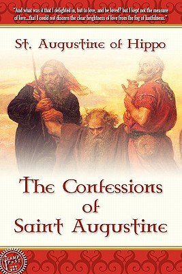 The Confessions of Saint Augustine By Augustine, Edward B. Pusey (Translator) Cover Image