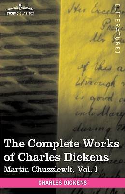 The Complete Works of Charles Dickens (in 30 Volumes, Illustrated): Martin Chuzzlewit, Vol. I By Charles Dickens Cover Image