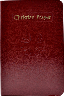 Christian Prayer: The Liturgy of the Hours By International Commission on English in t Cover Image