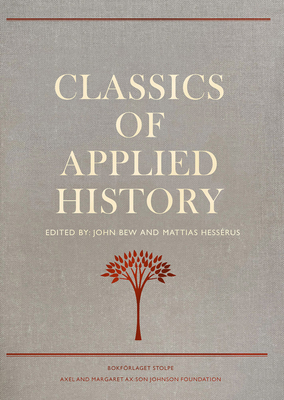Classics of Applied History: Lessons of the Past By John Bew (Editor), Mattias Hessérus (Editor), Hal Brands (Editor) Cover Image
