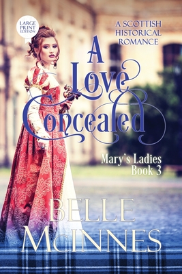 A Love Concealed: A Scottish Historical Romance By Belle McInnes Cover Image