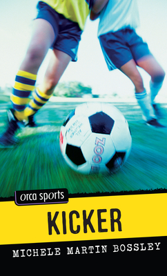 Kicker (Orca Sports) By Michele Martin Bossley Cover Image