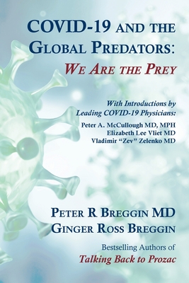 COVID-19 and the Global Predators: We Are the Prey By Peter Roger Breggin, Ginger Ross Breggin Cover Image