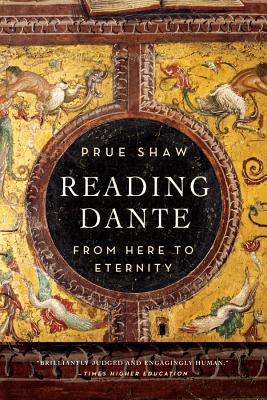Reading Dante: From Here to Eternity By Prue Shaw Cover Image