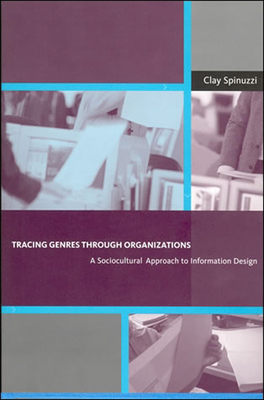 Tracing Genres through Organizations: A Sociocultural Approach to Information Design (Acting with Technology)