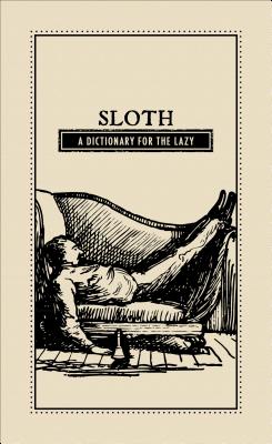 Sloth: A Dictionary for the Lazy By Adams Media Cover Image