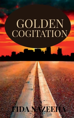 Golden Cogitation By Fida Nazeeha Cover Image