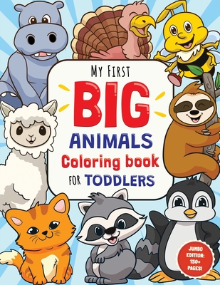 My First Big Animals Coloring Book for Toddlers: Super Fun & Simple Animal  Coloring Pages for Little Kids Ages 2-4 (Paperback) | Hooked