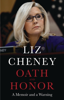 Oath and Honor: A Memoir and a Warning By Liz Cheney Cover Image