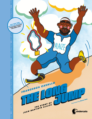 The Long Jump: The Story of Jean-Baptiste Alaize By Cavallo, Dalz (Illustrator) Cover Image