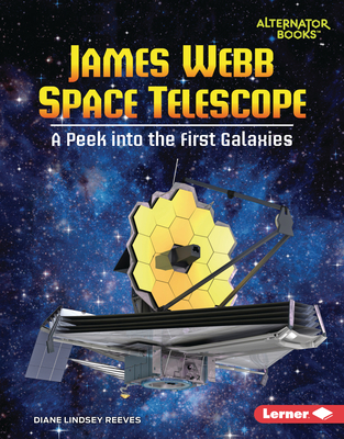 James Webb Space Telescope: A Peek Into the First Galaxies Cover Image