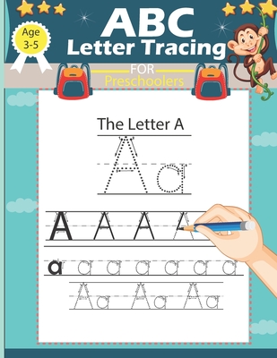 ABC Letter Tracing for Preschoolers: Alphabet Handwriting Practice Workbook for Pre K, Kindergarten and Kids Ages 3-5, ABC print handwriting book, ani