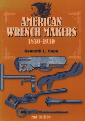 American Wrench Makers 1830-1930 Cover Image