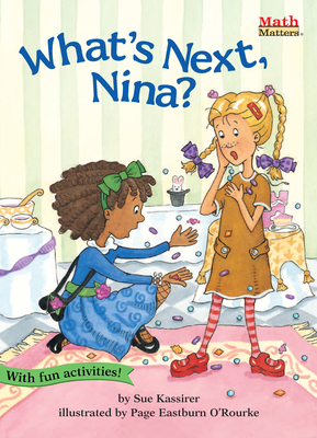 What's Next, Nina? (Math Matters) By Sue Kassirer, Page Eastburn O'Rourke (Illustrator) Cover Image