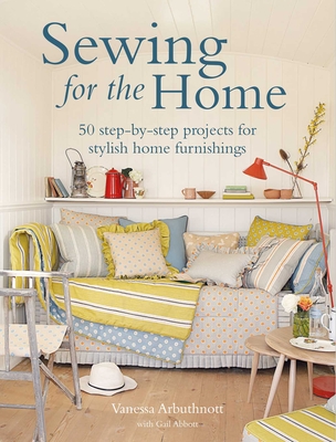 Sewing for the Home: 50 step-by-step projects for stylish home furnishings Cover Image
